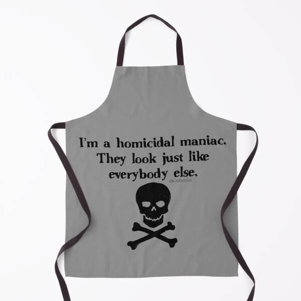 Item preview, I'm a Homicidal Maniac designed and sold by RooBooCo.