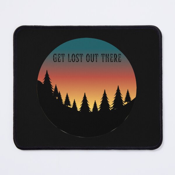 Item preview, Get Lost Out There designed and sold by Way Cool Tees.
