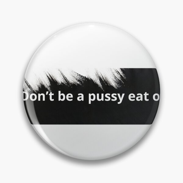 Item preview, Don’t be a pussy eat one Sticker! designed and sold by thewiki lock.