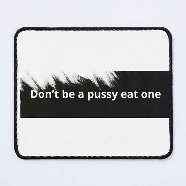 Item preview, Don’t be a pussy eat one Sticker! designed and sold by thewiki lock.