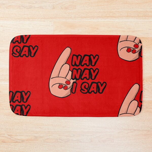 Item preview, Nay Nay I Say designed and sold by RooBooCo.
