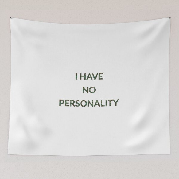 Item preview, I HAVE NO PERSONALITY designed and sold by style4u ⭐⭐⭐⭐⭐(17K).
