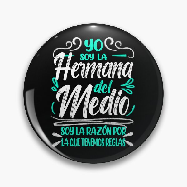 Item preview, Yo Soy la Hermana del Medio, Soy la Razon Por la Que Tenemos Reglas, I'm the Middle Sister designed and sold by orangeblue21.