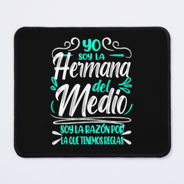 Item preview, Yo Soy la Hermana del Medio, Soy la Razon Por la Que Tenemos Reglas, I'm the Middle Sister designed and sold by orangeblue21.