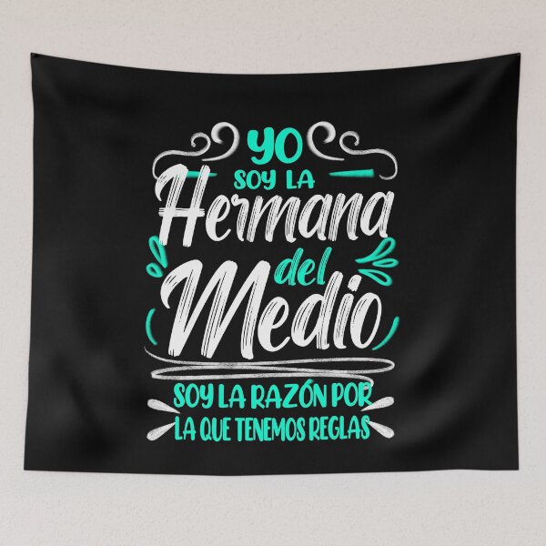 Item preview, Yo Soy la Hermana del Medio, Soy la Razon Por la Que Tenemos Reglas, I'm the Middle Sister designed and sold by orangeblue21.