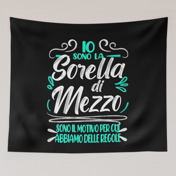 Item preview, Io Sono la Sorella di Mezzo, Sono il Motivo per cui Abbiamo delle Regole, I'm the Middle Sister designed and sold by orangeblue21.