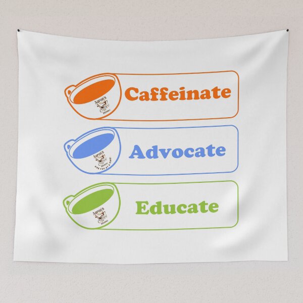 Item preview, Caffeinate, Advocate & Educate designed and sold by aaronscoffee.