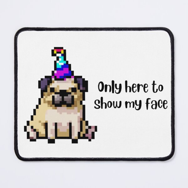 Item preview, The Party Pug - Only Here To Show My Face designed and sold by PixelCloset.