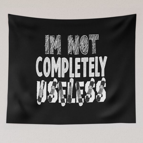 Item preview,  Im Not Completely Useless ,funny quote designed and sold by sami david ⭐⭐⭐⭐⭐.