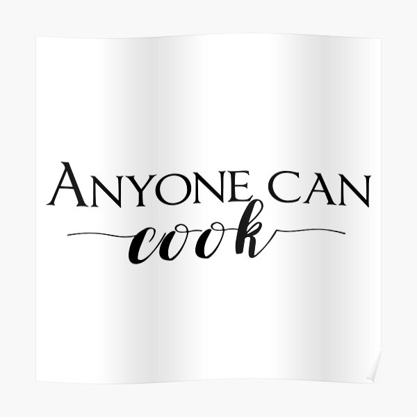 "Ratatouille Anyone Can Cook" Poster by savagedesigns Redbubble