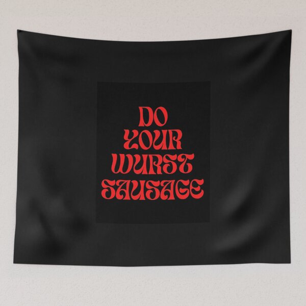 Item preview, DO YOUR WURST designed and sold by BOSSERY.