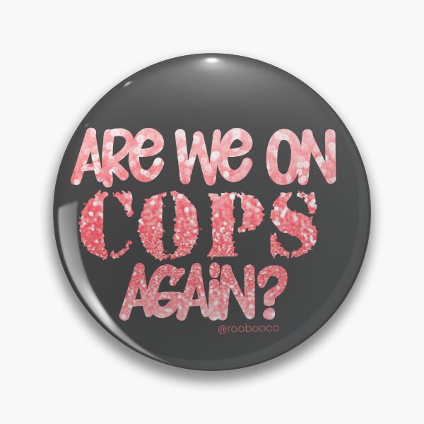Item preview, Are We On Cops Again designed and sold by RooBooCo.