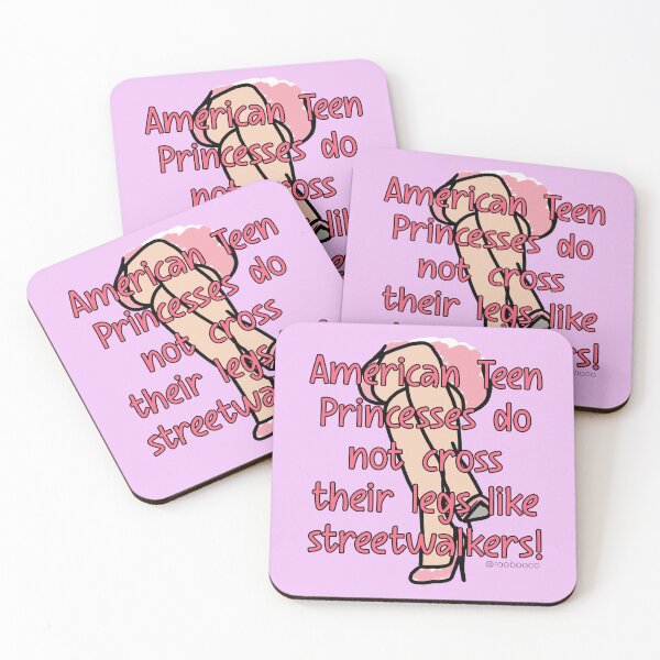 Item preview, American Teen Princesses Do Not Cross Their Legs Like Streetwalkers designed and sold by RooBooCo.