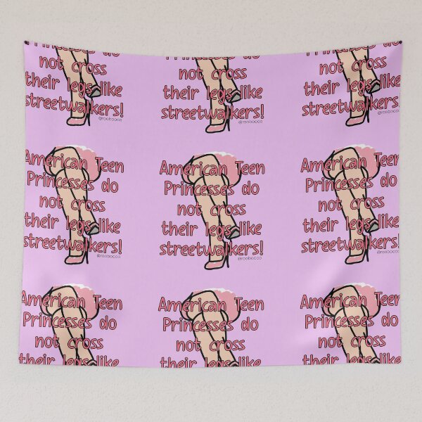 Item preview, American Teen Princesses Do Not Cross Their Legs Like Streetwalkers designed and sold by RooBooCo.