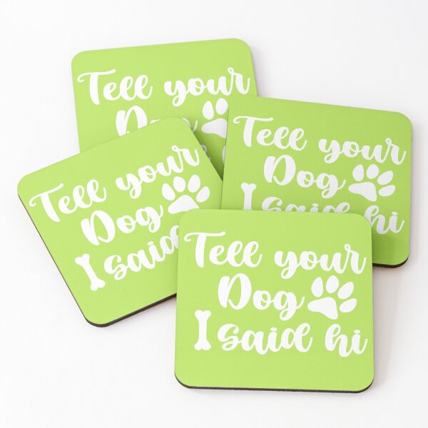 Item preview, Tell your Dog i said hi designed and sold by YaassDesign.