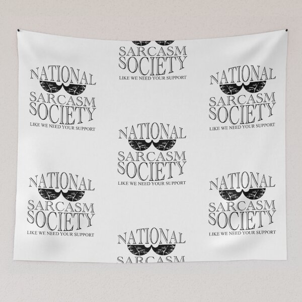 Item preview, National Sarcasm Society, Like We Need Your Support designed and sold by onceproject.