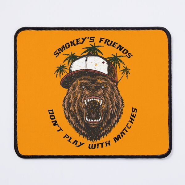Item preview, smokey's friends don't play with matches funny saying designed and sold by wassim sadiki.
