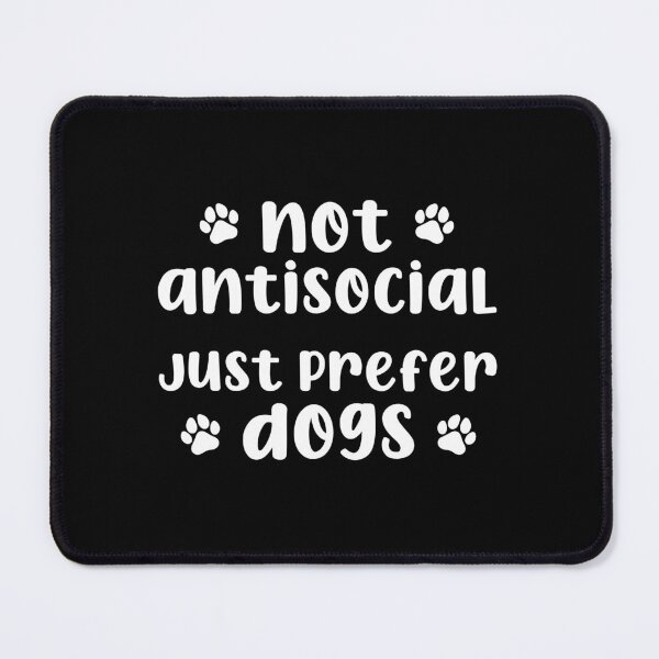 Item preview, Not Antisocial, Just Prefer Dogs designed and sold by Venus Complete.