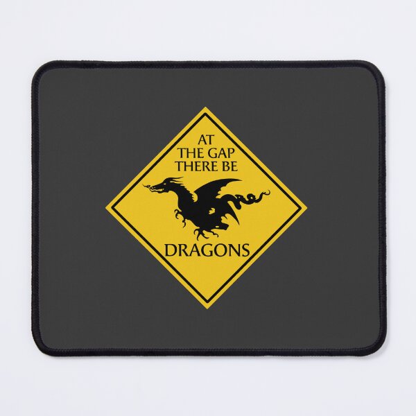 Item preview, At the Gap there Be Dragons designed and sold by bjcoving.