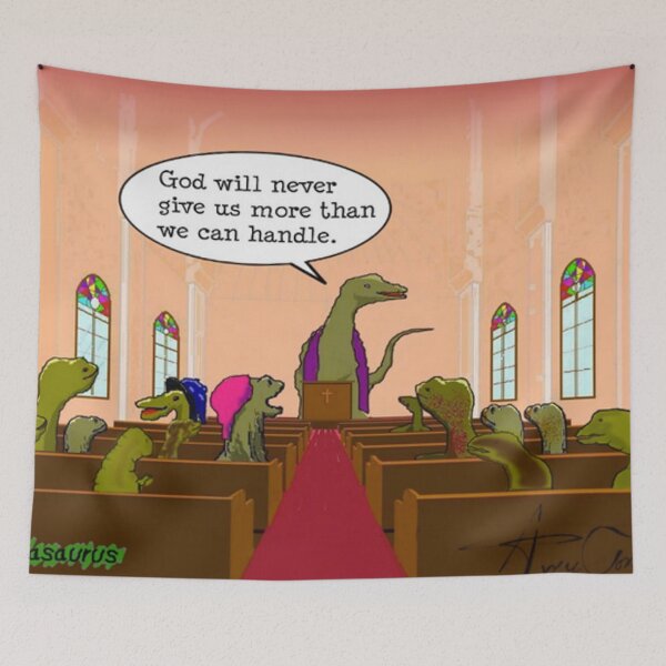 Item preview, God Never Gives Us More than We Can Handle Dinosaur Cartoon designed and sold by VicesAndVerses.