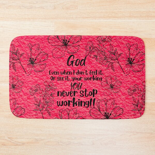 Item preview, God even if I do not see it or feel it you never stop working.- Christain designed and sold by K.M. Creations.