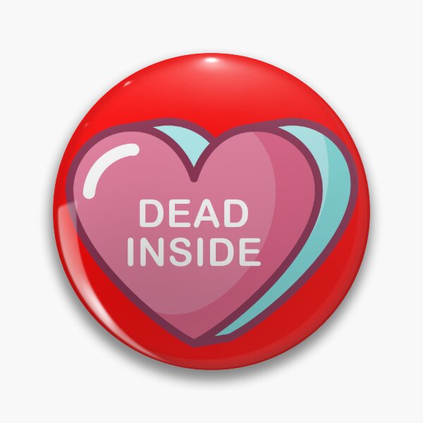 Item preview, Dead Inside Anti Valentine No Love Dead Inside Gear designed and sold by DynamicDesign.