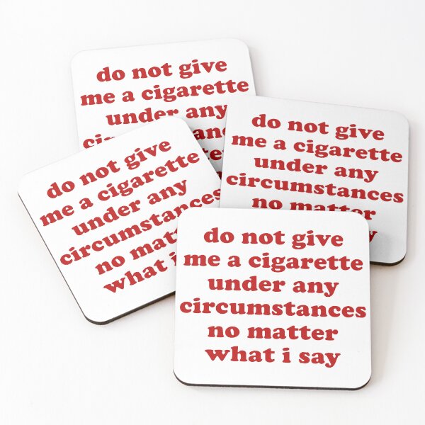 Item preview, Do Not Give Me A Cigarette Under Any Circumstances - Oddly Specific Meme designed and sold by SpaceDogLaika.