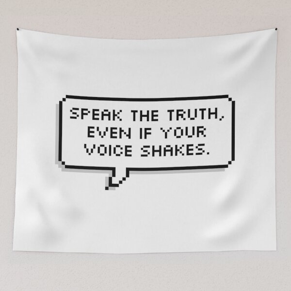 Item preview, Speak the truth, even if your voice shakes. designed and sold by MadEDesigns.