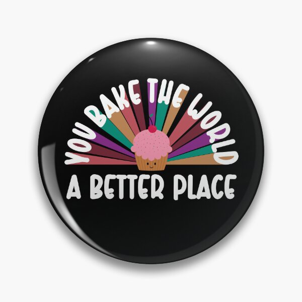 Item preview, You bake the world a better place designed and sold by TheSimpleSloth.