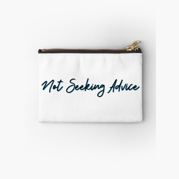 Item preview,  Not Seeking Advice designed and sold by ShareJoy.