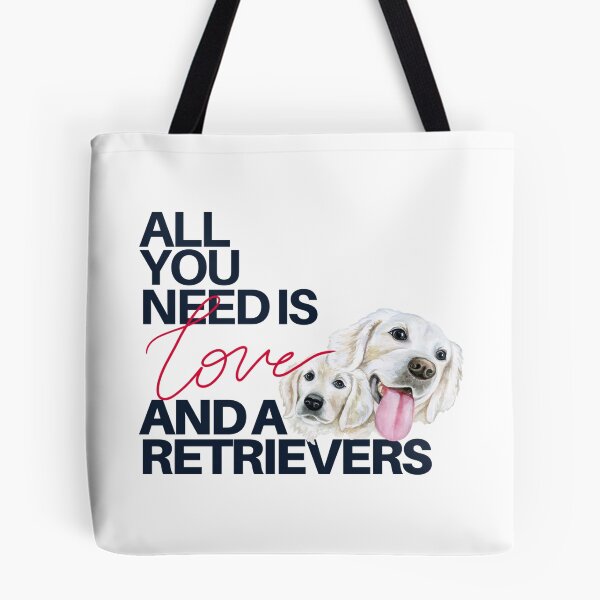Item preview, All You Need Is Love And A Retrievers designed and sold by iliassmes.