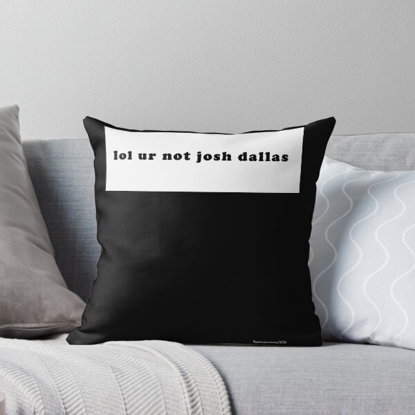 Item preview, lol ur not josh dallas designed and sold by Practicalmagi.