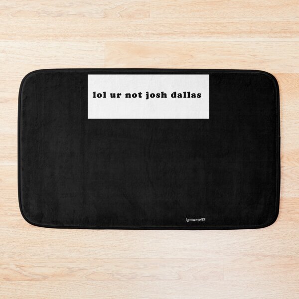 Item preview, lol ur not josh dallas designed and sold by Practicalmagi.