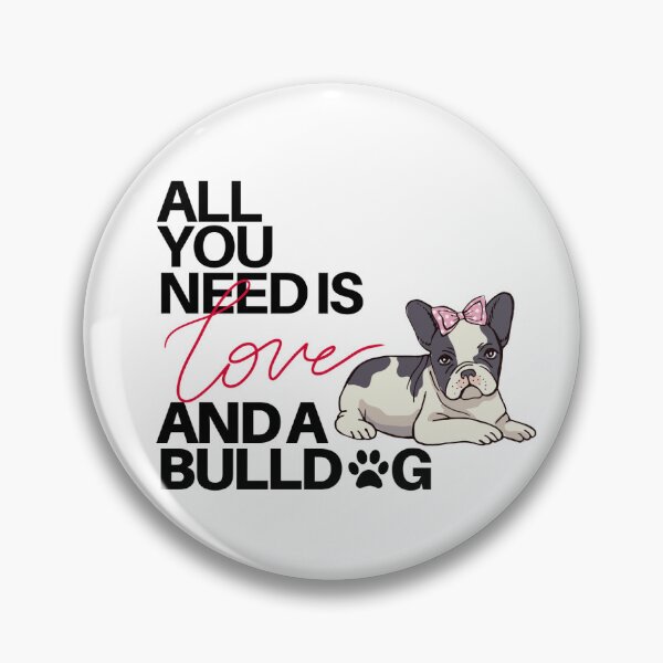 Item preview, All you need is love and a bulldog designed and sold by iliassmes.