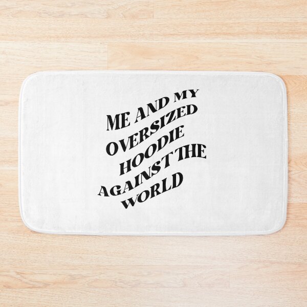 Item preview, Me and my oversized hoodie against the world (BLACK) designed and sold by LovePropaganda.