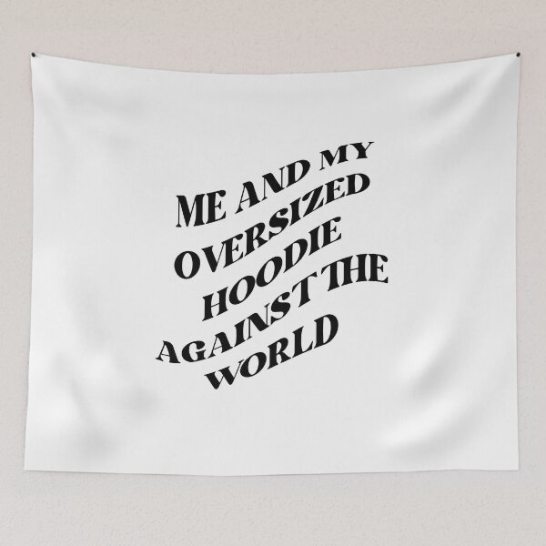 Item preview, Me and my oversized hoodie against the world (BLACK) designed and sold by LovePropaganda.