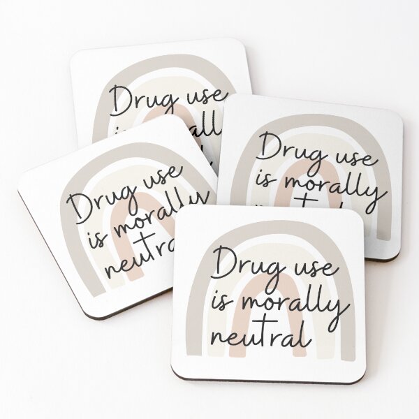 Item preview, Drug use is morally neutral  designed and sold by ThoughtJumble.