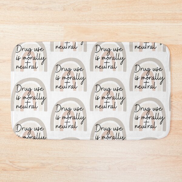 Item preview, Drug use is morally neutral  designed and sold by ThoughtJumble.