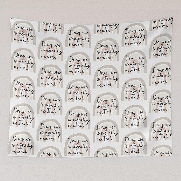 Item preview, Drug use is morally neutral  designed and sold by ThoughtJumble.