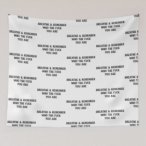 Item preview, Breathe & Remember Who The Fuck You Are designed and sold by BY-AK.