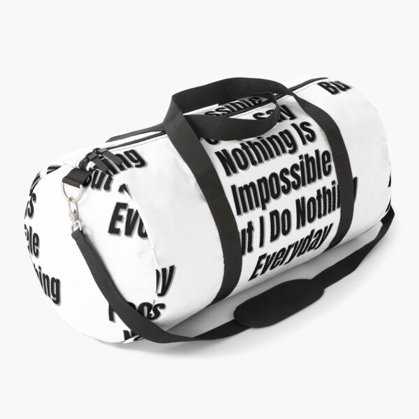 Item preview, People Say Nothing Is Impossible But I Do Nothing Everyday designed and sold by CreacionsMeraki.