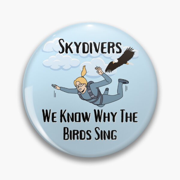 Item preview, Skydivers, We Know Why The Birds Sing - Female Skydiver designed and sold by emoney14.