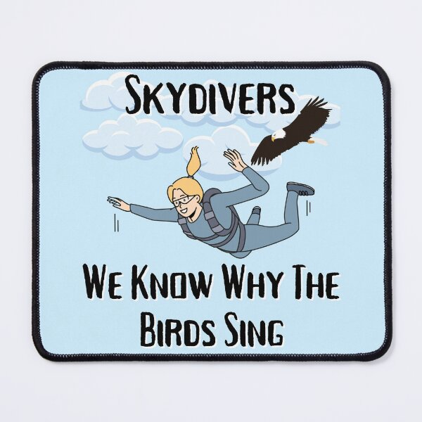 Item preview, Skydivers, We Know Why The Birds Sing - Female Skydiver designed and sold by emoney14.
