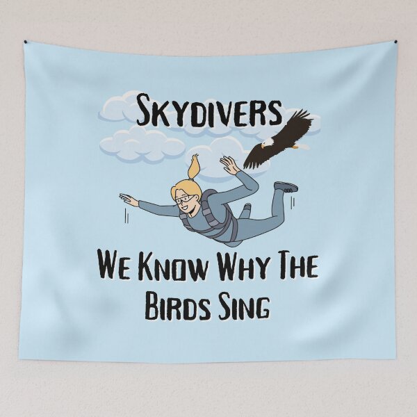 Item preview, Skydivers, We Know Why The Birds Sing - Female Skydiver designed and sold by emoney14.