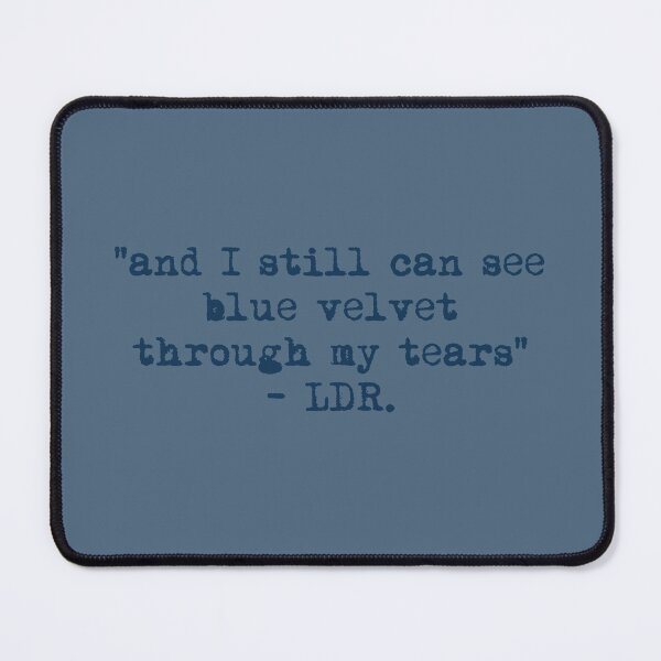 Item preview, blue velvet lana quote designed and sold by everything4eva.