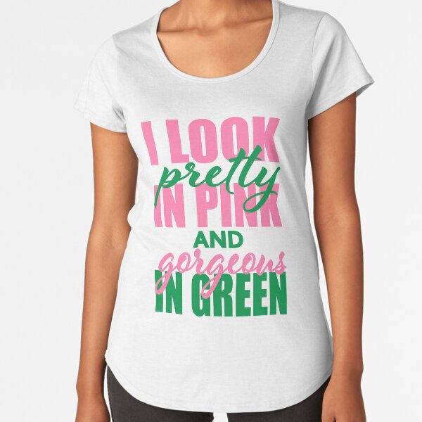 I look Pretty in Pink Premium Scoop T-Shirt