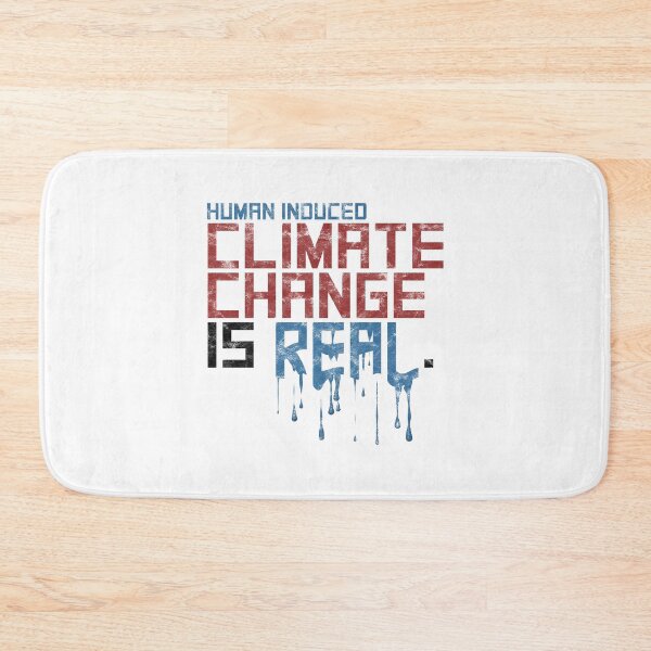 Item preview, Human Induced Climate Change Is Real (Worn Look) designed and sold by politicalamity.