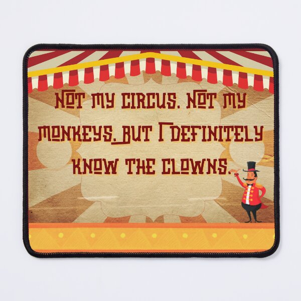 Item preview, Not my circus, not my monkeys designed and sold by Yankee Doodle Gandy.