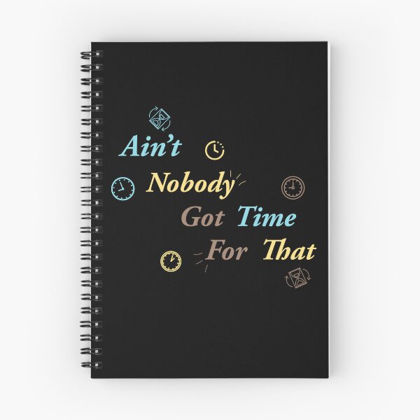 Item preview, "Ain't Nobody Got Time For That" Simplistic Design For T-Shirts And Other Attires designed and sold by Jester Store.