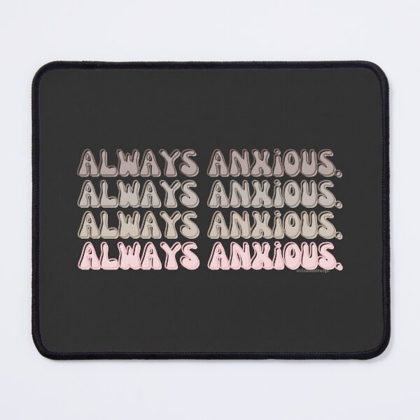 Item preview, Always anxious, v2, back | @lilsboobthangs designed and sold by lilsboobthangs.